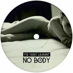 YSE Saint Laur'Ant - No Body (Bandcamp Exclusive)