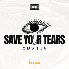 Cmazin - Save Your Tears