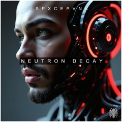 Neutron Decay (Rebirth Edit)