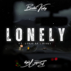 LONELY (Ft. Loko AP | Risky)