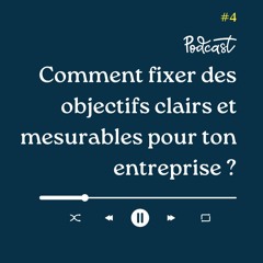 3 Minutes Pour Entreprendre #4 - Les objectifs à définir