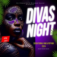 DJ Chase/Cold Blooded Sound Presents Divas Night R&B Mix April 24