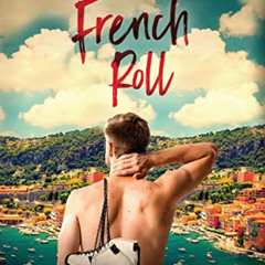 [Access] PDF 📑 French Roll: Misadventures in Love, Life, and Roller Skating Across t