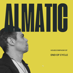 Almatic - End of cycle (House Symphony EP)