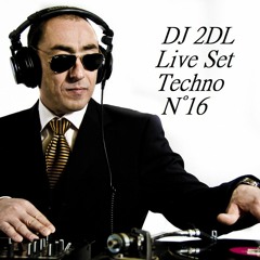 DJ 2DL Live Set Techno N°16