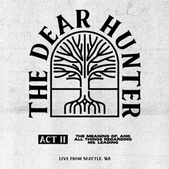Stream The Dear Hunter | Listen to Act III: Life And Death