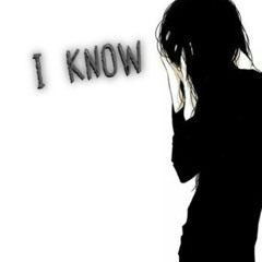I Know