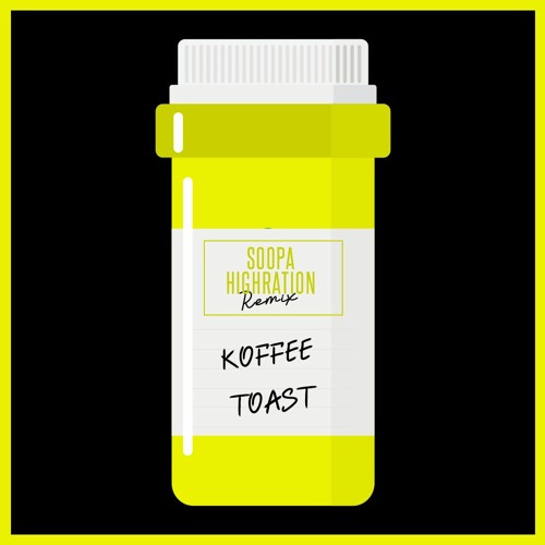 Koffee - Toast (Soopa Highration RMX)