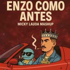 Enzo Como Antes (Micky Lauda Mashup) Malaa vs El Bogueto
