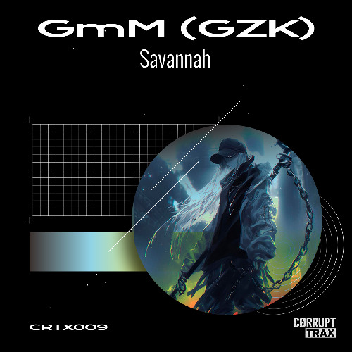 CØRRUPT TRAX - CRTX009: GmM (GZK) - SAVANNAH (Original Mix) (14/11/2025)