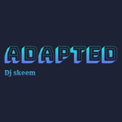 Adapted.  skeem&killer c