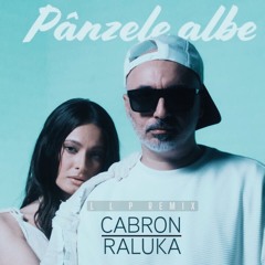 Cabron x Raluka - Panzele Albe [L L P Remix]