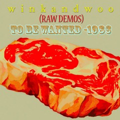 To Be Wanted (Raw Demo 1986)
