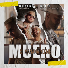 MIC X Bryant La Esencia - Si Me Muero (Prod. By OutFox Media)