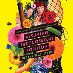 ⚡Ebook✔ Assuming the Ecosexual Position: The Earth as Lover