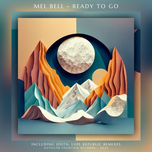 MEL BELL - Ready to Go (Lupe Republic Radio Edit) [Stellar Fountain]