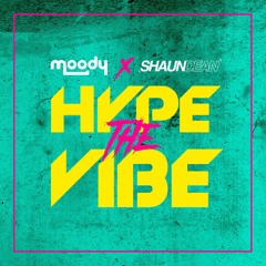 Shaun Dean X Moody - Hype The Vibe