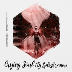 Crying Soul (Dj Splash Remix)