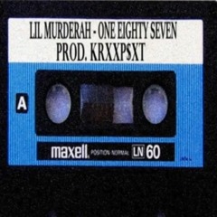 LIL MURDERAH - ONE EIGHTY SEVEN [PROD. KRXXP$XT]