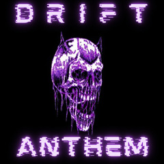 drift anthem