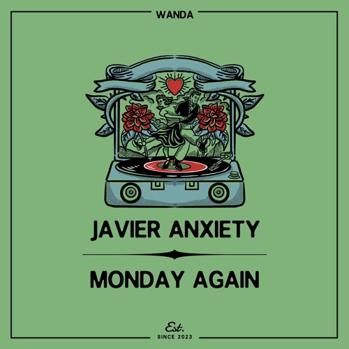 PREMIERE: Javier Anxiety - Monday Again [Wanda]