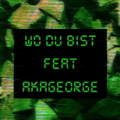 Wo Du Bist (feat. AkaGeorge)