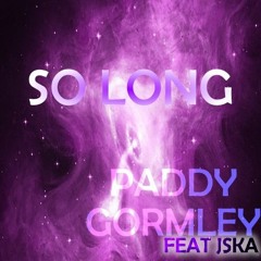 Paddy Gormley Feat JSKA - So Long