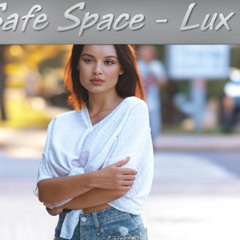 My Safe Space - Lux Edit By Groove Nation