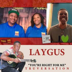 Laygus You're Right For Me TruVersation