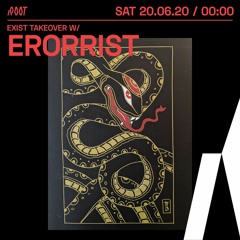 ERORRIST | Exist takeover x Root Radio 20/06/2020