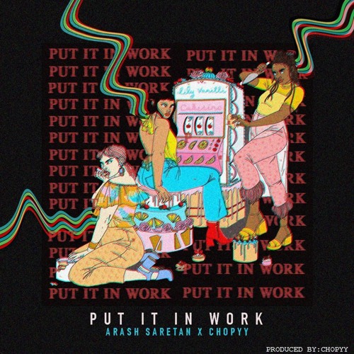 Put It in Work (Feat. Chopyy)