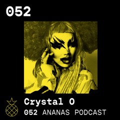ANANAS Podcast | 052 | Crystal O