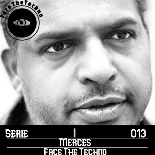 Merces - FaceTheTechno Podcast 013
