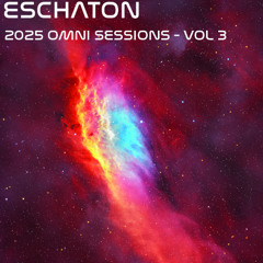 Eschaton: The 2025 Omni Sessions - Volume 3