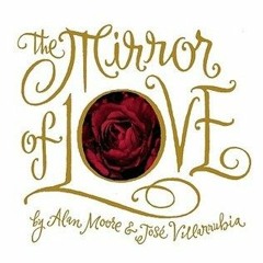 [Read] Online The Mirror of Love BY : Alan Moore