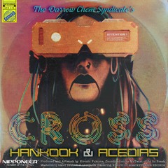 The Darrow Chem Syndicate - Cross (Hankook & ACEDIAS Remix)