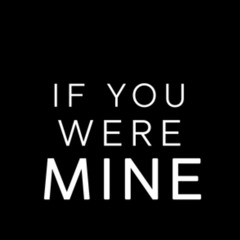 If You Were Mine (Beat produced by King Cuauhtemoc)