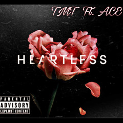 T.M.T ACE - HEARTLESS