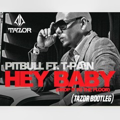 Hey Baby (Drop It to the Floor) (Tazor Hardstyle Bootleg)