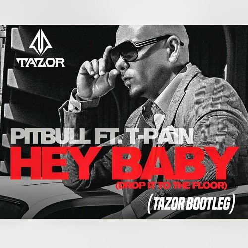 Hey Baby (Drop It to the Floor) (Tazor Hardstyle Bootleg)