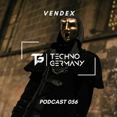 VENDEX - Techno Germany Podcast 056