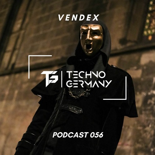 VENDEX - Techno Germany Podcast 056