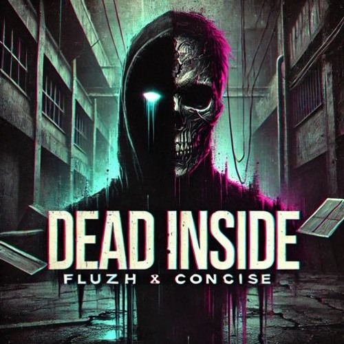 FLUZH & CONCISE - Dead Inside [FREE DOWNLOAD]