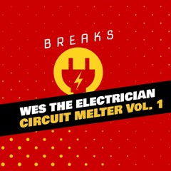 Wes The Electrician - Circuit Melter Vol. 1  2020