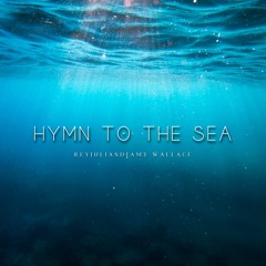 Hymn To The Sea [TITANIC] - Reyjuliand & Amy Wallace