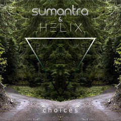 Helix & Sumantra - Choices