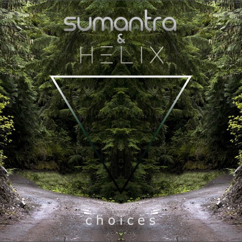Helix & Sumantra - Choices