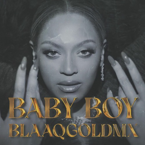 BABY BOY (BLAAQGOLD RMX)