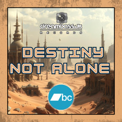 Destiny - Not Alone (CLICK BUY FOR FREE DOWNLOAD )