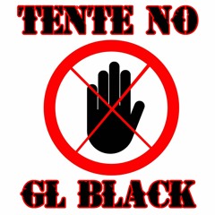 GL BLACK - Tente No (Prod GL BLACK)
